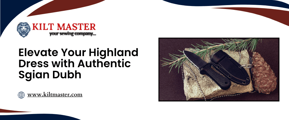 Elevate Your Highland Dress with Authentic Sgian Dubh